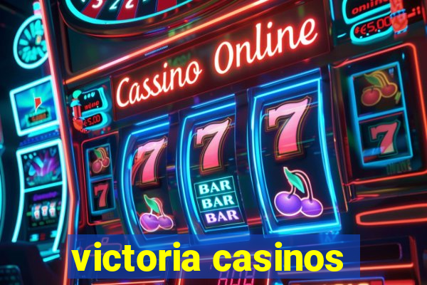 victoria casinos